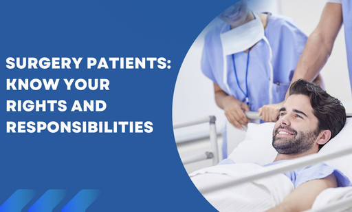 Surgery Patients: Know Your Rights and Responsibilities 
