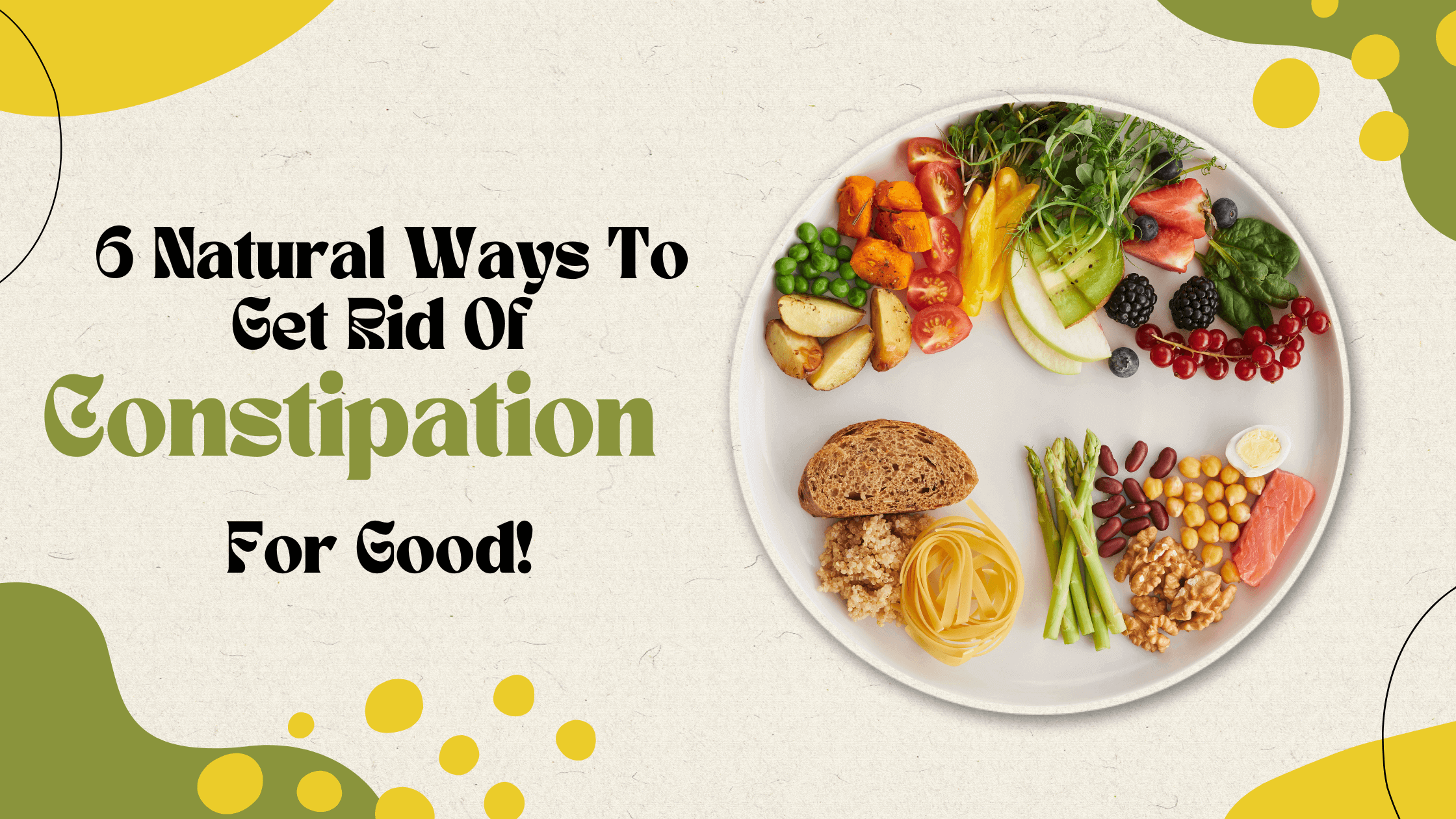 6 Natural Ways To Get Rid Of Constipation For Good!