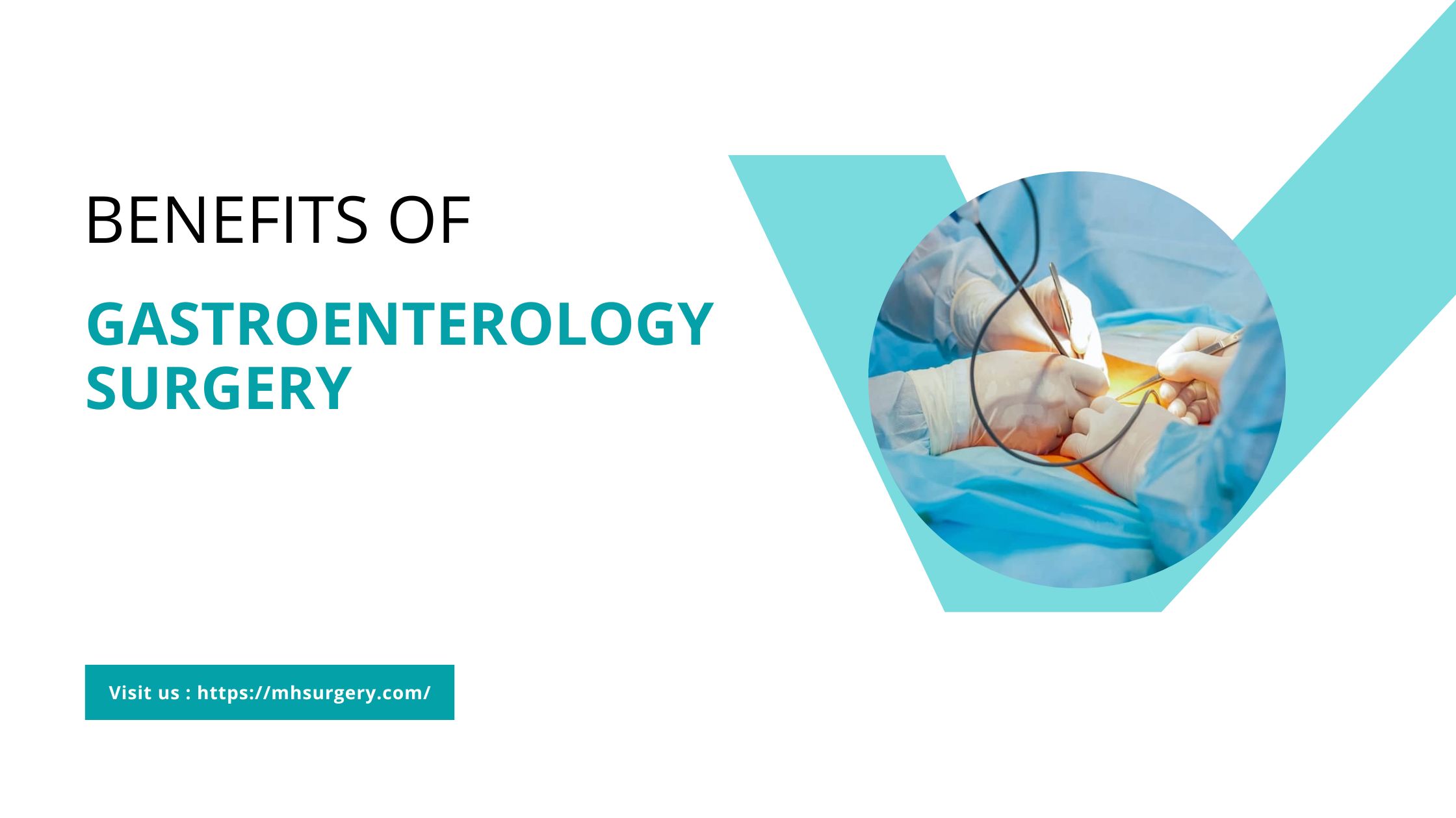 WHAT ARE THE BENEFITS OF GASTROENTEROLOGY SURGERY?