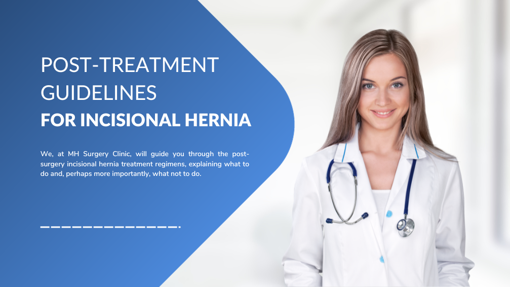 Post-Treatment Guidelines for Incisional Hernia: What to Do & What to Avoid